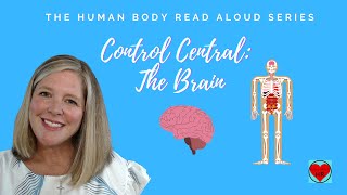 The Human Body Read Aloud Series Control Central The Brain Core Knowledge [upl. by Trebreh481]