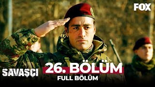 Savaşçı 26 Bölüm [upl. by Wettam]