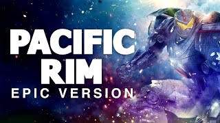 Pacific Rim Theme  EPIC VERSION [upl. by Bradlee]