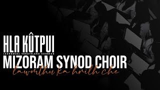 MIZORAM SYNOD CHOIR  Lawmthu ka hrilh che  HLA KUTPUI  LIVE [upl. by Ym]