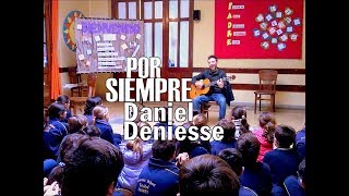 Canción despedida POR SIEMPRE DANIEL DENIESSE en VIVO Colegio American School Uruguay [upl. by Neddra]