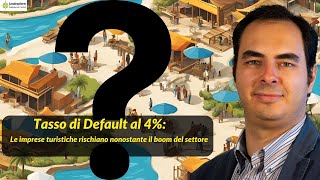 Tasso di default imprese turistiche al 4 nonostante il boom del settore [upl. by Atteuqcaj]