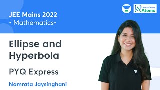 Ellipse and Hyperbola  PYQ Express  Previous Year Questions of JEE Main 2021  Unacademy Atoms [upl. by Jamill]