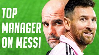 Top Football Managers on Messi [upl. by Ready24]