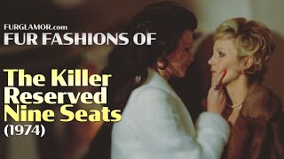 The Killer Reserved Nine Seats 1974  Fur Fashion Edit  FurGlamorcom [upl. by Maurili973]