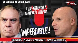 LAENTREVISTA CON JUAN RAÚL FERREIRA 20 DE JUNIO 2024 Sólo Audio DISCUSIÓN Y ABANDONO EN VIVO [upl. by Irrahs903]