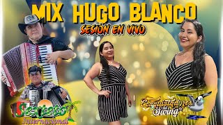 MIX HUGO BLANCO SEXTETO Y ALICIA BARBOZA FUNDO MORANTE LAMBAYEQUE [upl. by Martinelli]