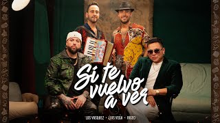 Los Vasquez x Luis Vega x Rigeo  SI TE VUELVO A VER Video Oficial [upl. by Ahk]