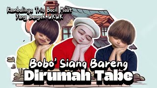 BOBO SIANG BARENG DIRUMAH TABE The Movie Kembalinya Trio Bocil Maut Yang Bengek 😂 [upl. by Dugan921]