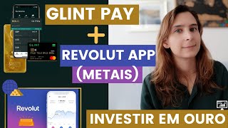 Glint Pay e Revolut APP Metais  Alternativas para investimento em Ouro  Renda Maior [upl. by Onek330]