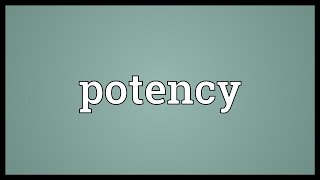 Potency Meaning [upl. by Samal]