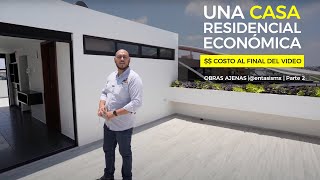 Una CASA RESIDENCIAL ECONÓMICA 💲  OBRAS AJENAS  entasismx  PARTE 2 [upl. by Notnarb]