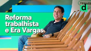 ELEIÇÕES 2018 E HISTÓRIA  REFORMA TRABALHISTA ERA VARGAS E CLT [upl. by Terry]