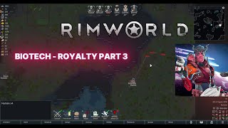 RIMWORLD GAMEPLAY BIOTECH AND ROYALTY DLC WITH COMMENTARY PART 3 [upl. by Esidnak]