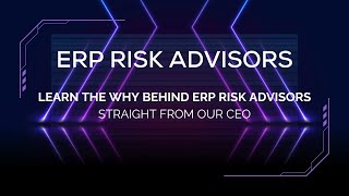 ERP Risk Advisors Learn the WHY behind ERP Risk Advisors straight from our CEO [upl. by Mayeda336]