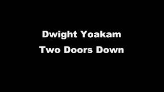 Dwight Yoakam  2 Doors Down [upl. by Mont]