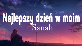 sanah  najlepszy dzień w moim życiu Tekst  Lyrics [upl. by Oicam126]