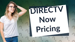 How much is DIRECTV now per month [upl. by Mulligan]