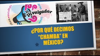 ORIGEN DE LA PALABRA CHAMBA eldivulgador lingüística frasesmexicanas chamba [upl. by Einaffyt]