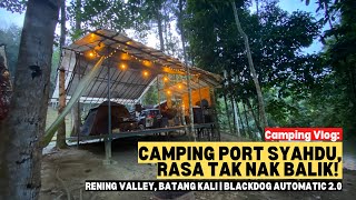 CAMPING PORT SYAHDU RASA TAK NAK BALIK Rening Valley Batang Kali mykhalishjourney [upl. by Dylana]