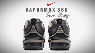 Nike Vapormax 360 IRON GREY 2020 DETAILED LOOK PRICE  RELEASE INFO [upl. by Anilehcim]