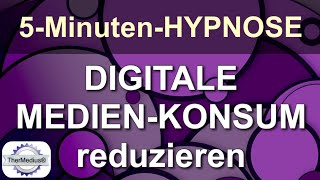 Hypnose Digitale MedienKonsum reduzieren [upl. by Arsi]