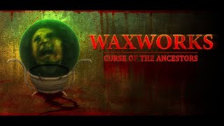 Waxworks Curse of the Ancestors  Full Playthrough [upl. by Durwyn]