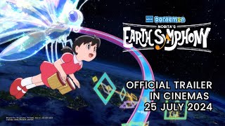 DORAEMON THE MOVIE NOBITAS EARTH SYMPHONY Official Trailer  In GSC CINEMAS 25 July 2024 [upl. by Paryavi]