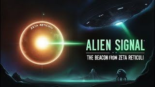 Alien Signal The Beacon from Zeta Reticuli [upl. by Eerpud]