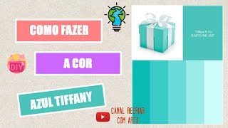 Como eu faço o Azul Tiffany [upl. by Thin]