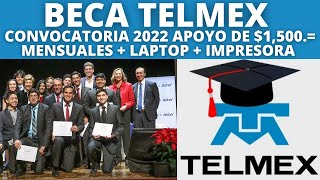 CONVOCATORIA BECA TELMEX 2022 Apoyo de 1500 Mensuales  Laptop  Internet Gratuito  Impresora [upl. by Branden]