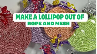 Make A Lollipop Out Of Rope And Mesh EASY BEGINNER Clothesline rope [upl. by Holle]