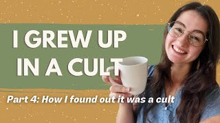 I Grew up in a Cult Part 4  Finding out I was in a cult [upl. by Neivad]