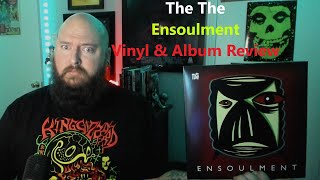 The The  Ensoulment Review Vinyl amp Album [upl. by Val]