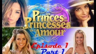 Les Princes et les Princesses de l’Amour – Episode 1 Part 1 Vidéo du 04 Décembre 2017 [upl. by Rind]