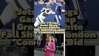 JetsVikings Game Recap  Green amp White Fall Short in London Comeback Bid subscribe [upl. by Sairacaz53]