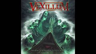 Vexillum  2021  When Good Men Go to War Power Metal [upl. by Sirod]