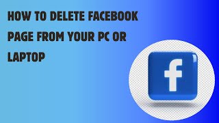 Delete Facebook Page from Laptop and PC [upl. by Rog]