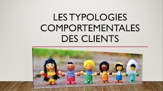 Les typologies comportementales des clients [upl. by Linkoski]