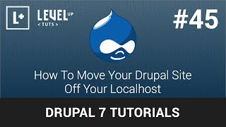 Drupal 7 Tutorials 45  How To Move Your Drupal Site Off Your Localhost [upl. by Irpac]