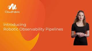 CloudFabrix Robotic Observability Pipelines  Take control of all your Telemetry Data  CloudFabrix [upl. by Walcott588]