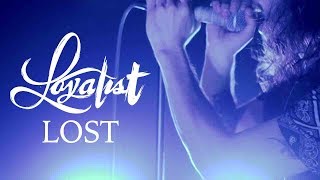 LOYALIST  Lost Official Music Video [upl. by Adnavoj]