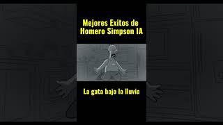 Homero Simpson cantando quotLa gata bajo la lluviaquot🎤🎵  Los Mejores Éxitos de Homero Simpson IA [upl. by Tikna574]