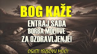 ISUS JE TVOJA POSLJEDNJA ŠANSA DOĐI PO SVOJE OZDRAVLJENJE I MOLI SADA [upl. by Junna]