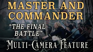 Master amp Commander MultiCamera Feature quotThe Final Battlequot 2003 [upl. by Anirahc]