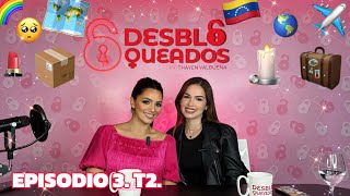 DESBLOQUEADOS  Podcast T2 E3 Empezar de 0 con Rosa Boscan Maquilladora  xenofobia  extranjero [upl. by Lani]