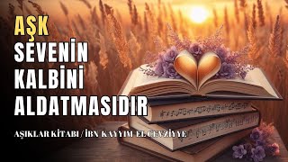 Aşk Sevenin Kalbini Aldatmasıdır Aşıklar Kitabı  Sesli Kitap [upl. by Denman908]