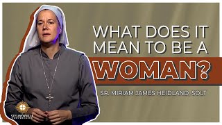 Sr Miriam James Heidland SOLT  What Does It Mean To Be A Woman  Steubenville Youth Conference [upl. by Sayette]