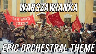 EPIC Polish Orchestral Theme  WarszawiankaВаршавянка [upl. by Enelime]