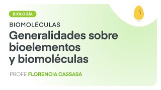 Generalidades de bioelementos y biomoléculas  Biología  Biomoléculas  V1  Egg Educación [upl. by Dnalyr]